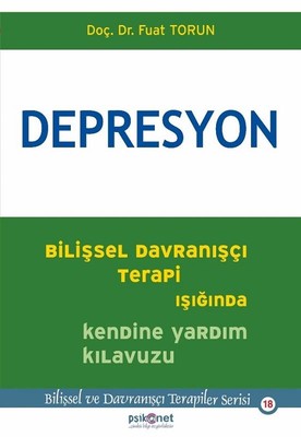 Depresyon-Bilişsel Davranışçı Terapi Işığında Kendine Yardım Kılavuzu