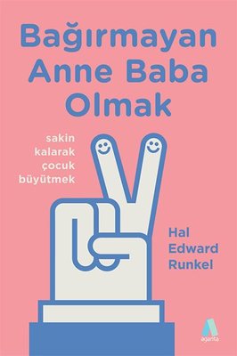 Bağırmayan Anne Baba Olmak