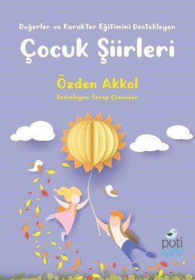 Çocuk Şiirleri-Değerler ve Karakter Eğitimini Destekleyen