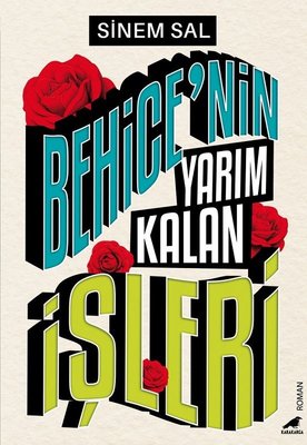 Behice'nin Yarım Kalan İşleri