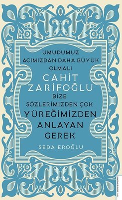 Cahit Zarifoğlu-Bize Sözlerimizden Çok Yüreğimizden Anlayan Gerek