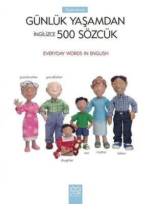 Resimlerle Günlük Yaşamdan İngilizce 500 Sözcük Resimlerle Günlük Yaşamdan İngilizce 500 Sözcük